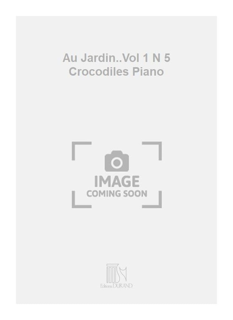 Au Jardin..Vol 1 N 5 Crocodiles Piano
